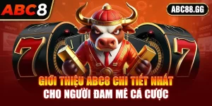 Giới Thiệu ABC8 Chi Tiết Nhất Cho Người Đam Mê Cá Cược