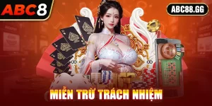 Bật Bí Thông Tin Miễn Trừ Trách Nhiệm Của Sân Chơi ABC8