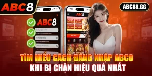 Tìm Hiểu Cách Đăng Nhập ABC8 Khi Bị Chặn Hiệu Quả Nhất