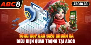 Tổng hợp các điều khoản và điều kiện quan trọng tại ABC8 