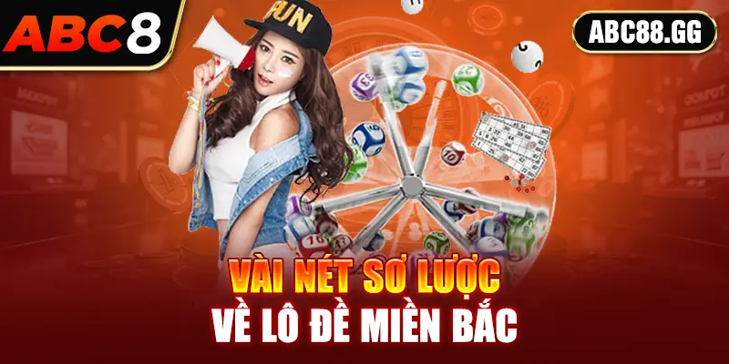 Vài nét sơ lược về lô đề miền bắc